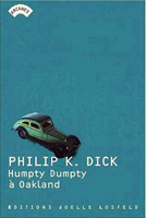 Philip K. Dick Humpty Dumpty in Oakland cover